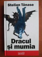 Stelian Tanase - Dracul si mumia