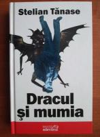 Stelian Tanase - Dracul si mumia