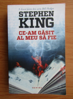 Stephen King - Ce-am gasit al meu sa fie