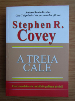 Stephen R. Covey - A treia cale