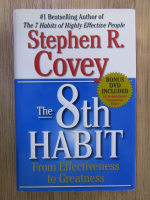 Stephen R. Covey - The 8th habit. From Effectiveness to greatness