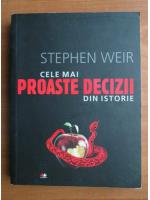 Stephen Weir - Cele mai proaste decizii din istorie