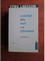 Stieg Larsson - Castelul din nori s-a sfaramat