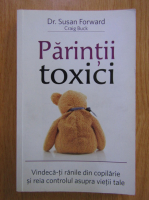 Susan Forward - Parintii toxici