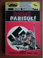 Sven Hassel - Lichidati Parisul!