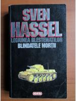 Sven Hassel - Opere complete, volumul 1. Legiunea blestematilor. Blindatele mortii