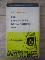 T. E. Lawrence - Les sept piliers de la sagesse (volumul 1)