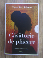 Tahar Ben Jelloun - Casatorie de placere