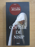 Tahar Ben Jelloun - Copilul de nisip