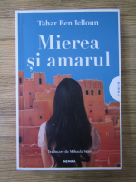 Tahar Ben Jelloun - Mierea si amarul
