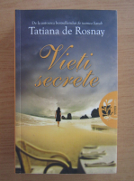 Tatiana de Rosnay - Vieti secrete