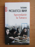Tatiana Niculescu Bran - Spovedanie la Tanacu (Top 10+)