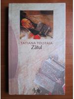 Tatiana Tolstaia - Zatul