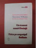 Tennessee Williams - Un tramvai numit dorinta. Pisica pe acoperisul fierbinte