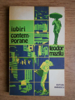 Teodor Mazilu - Iubiri contemporane