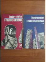 Theodore Dreiser - O tragedie americana (2 volume)