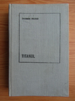 Theodore Dreiser - Titanul