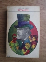 Theodore Dreiser - Titanul