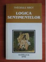 Theodule Ribot - Logica sentimentelor