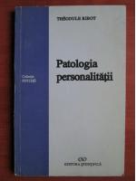 Theodule Ribot - Patologia personalitatii