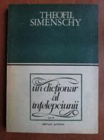 Theofil Simenschy - Un dictionar al intelepciunii (volumul 3)