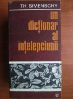 Theofil Simenschy - Un dictionar al intelepciunii