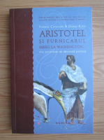 Thomas Cathcart - Aristotel si furnicarul merg la Washington...
