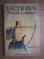 Thomas Cleary - Lectiile Zen. Arta de a conduce
