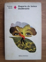Thomas Hardy - Departe de lumea dezlantuita