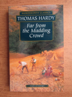 Thomas Hardy - Far from the madding crowd