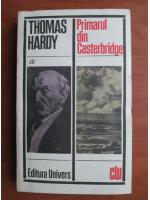 Thomas Hardy - Primarul din Casterbridge