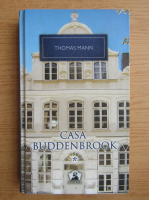 Thomas Mann - Casa Buddenbrook, volumul 1. Declinul unei familii