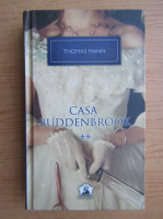 Thomas Mann - Casa Buddenbrook (volumul 2)