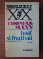 Thomas Mann - Iosif si fratii sai (volumul 2)