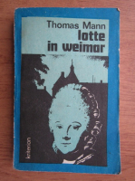 Thomas Mann - Lotte in Weimar