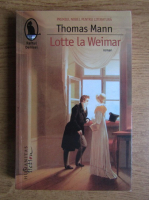 Thomas Mann - Lotte la Weimar