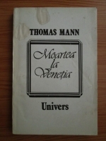 Thomas Mann - Moartea la Venetia