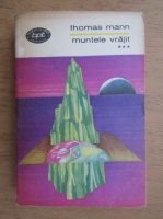 Thomas Mann - Muntele vrajit (volumul 3)