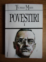 Thomas Mann - Povestiri I 1893-1912 (volumul 1)