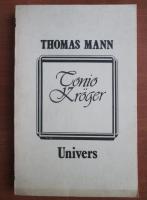 Thomas Mann - Tonio Kroger. Povestiri 1 (1893-1903)