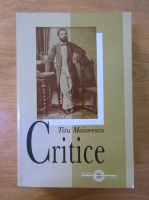 Titu Maiorescu - Critice