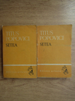 Titus Popovici - Setea (2 volume)