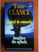 Tom Clancy - Centrul de comanda. Imaginea din oglinda