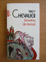 Tracy Chevalier - Simetria de temut (Top 10+)