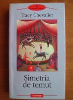 Tracy Chevalier - Simetria de temut