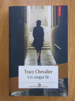 Tracy Chevalier - Un singur fir