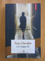 Tracy Chevalier - Un singur fir
