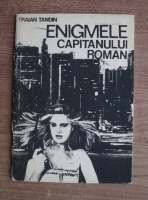 Traian Tandin - Enigmele capitanului roman