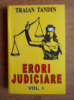 Traian Tandin - Erori judiciare (volumul I)
