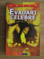 Traian Tandin - Evadari celebre
